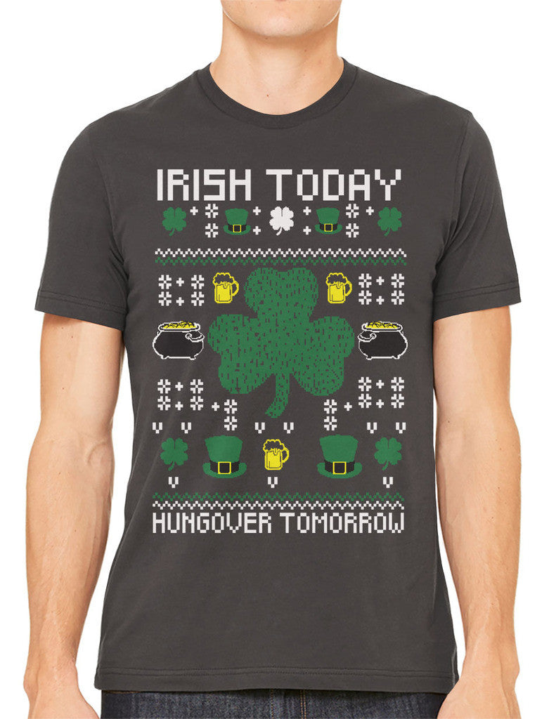 Digital Irish Today Hungover Tomorrow Men's T-shirt