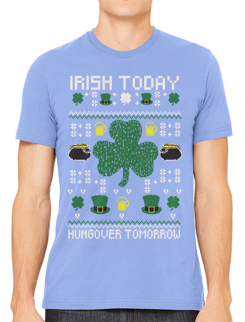 Digital Irish Today Hungover Tomorrow Men's T-shirt