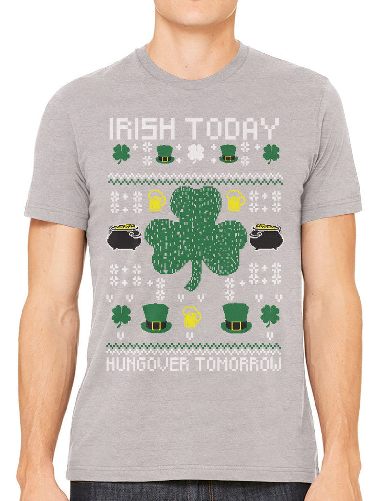 Digital Irish Today Hungover Tomorrow Men's T-shirt