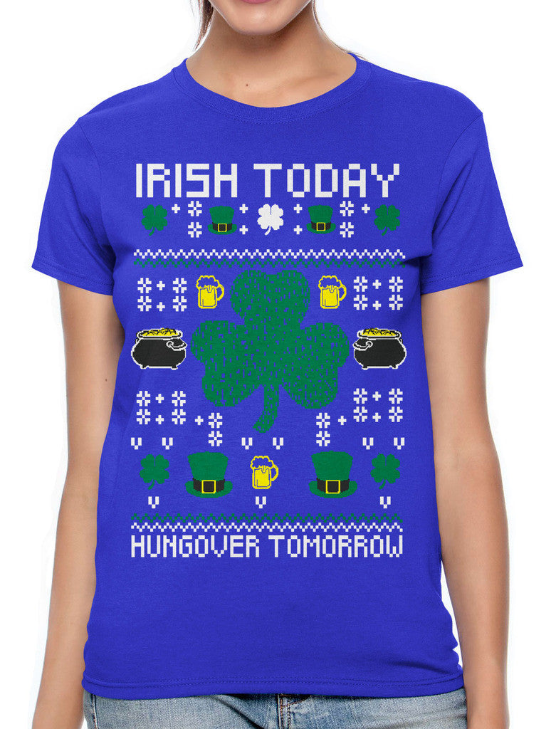 Digital Irish Today Hungover Tomorrow Women's T-shirt
