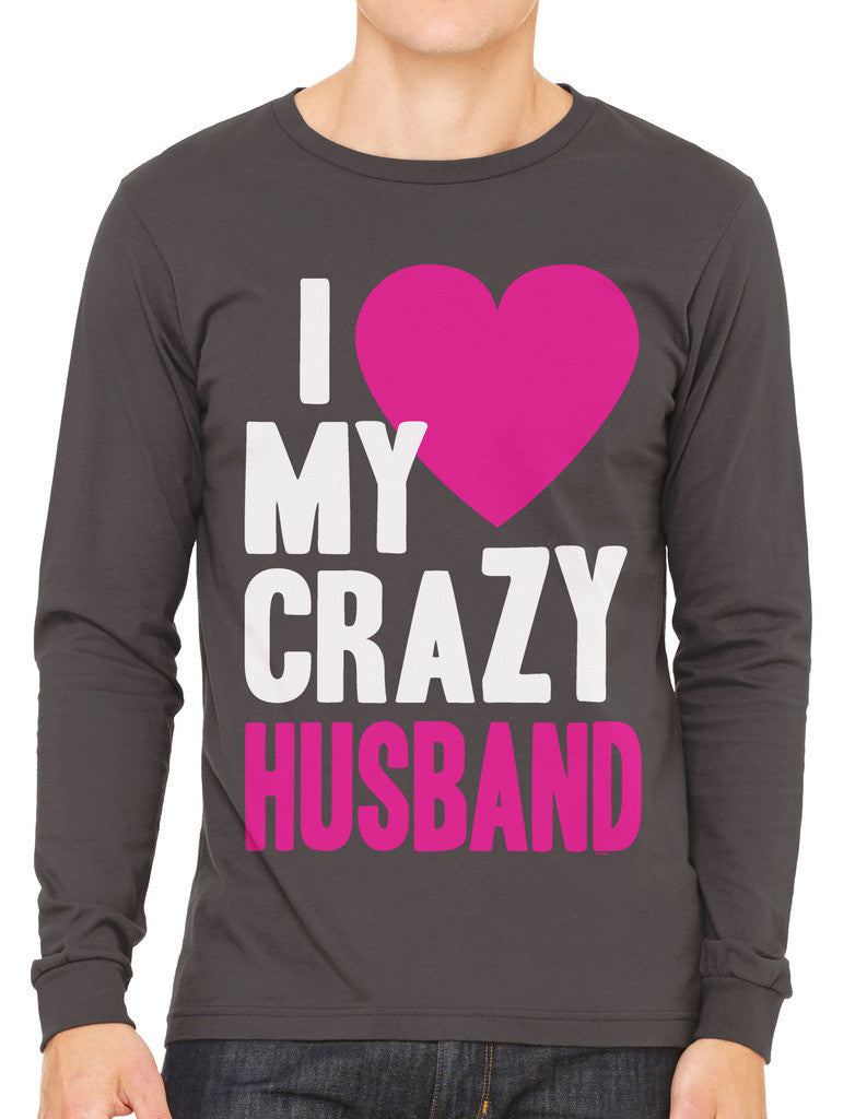 I Love my Crazy Husband Men's Long Sleeve T-shirt