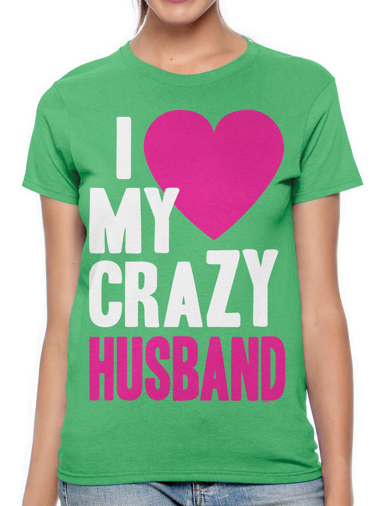 I Love my Crazy Husband Women's T-shirt