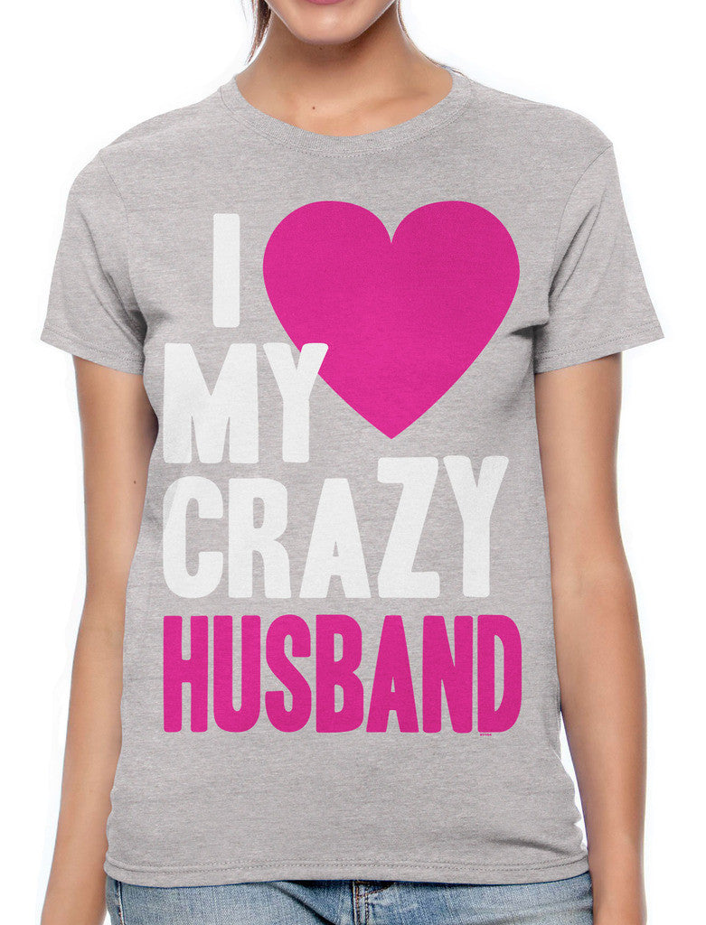 I Love my Crazy Husband Women's T-shirt