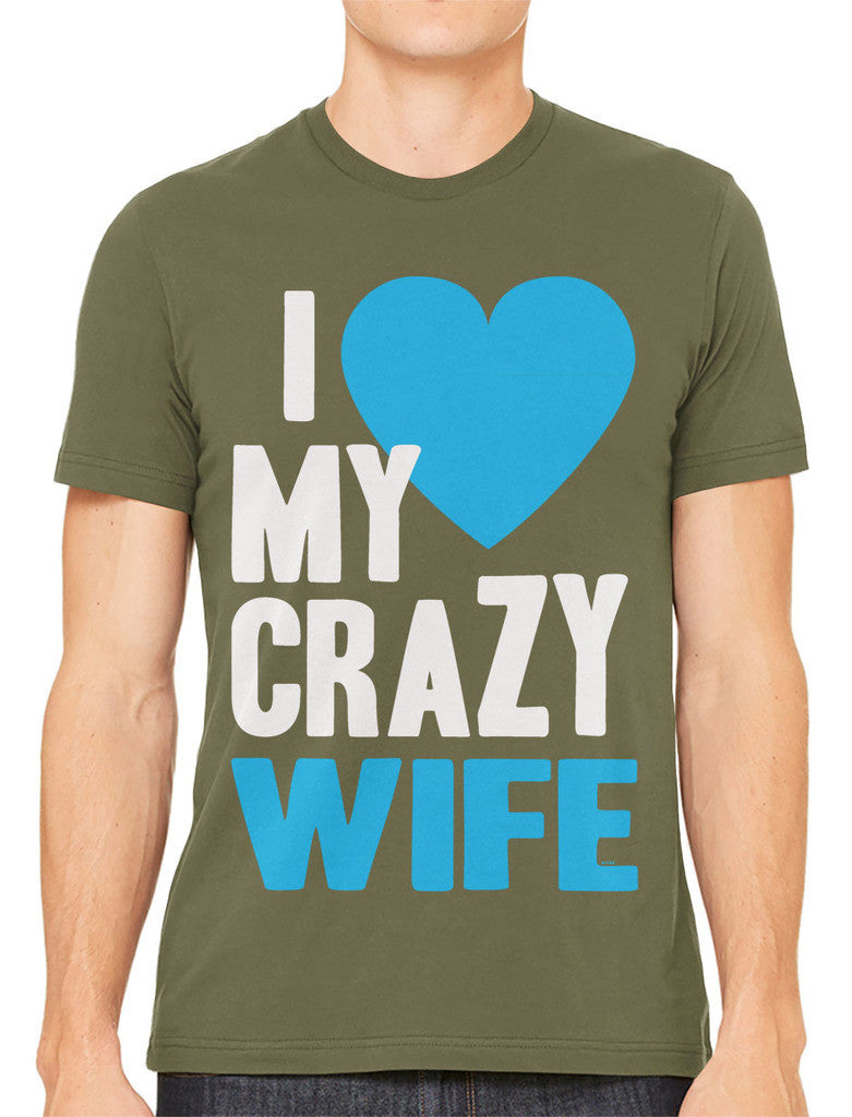 I Love my Crazy Wife Men's T-shirt