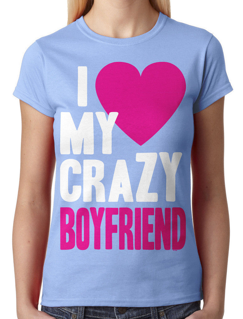 I Love my Crazy Boyfriend Junior Ladies T-shirt