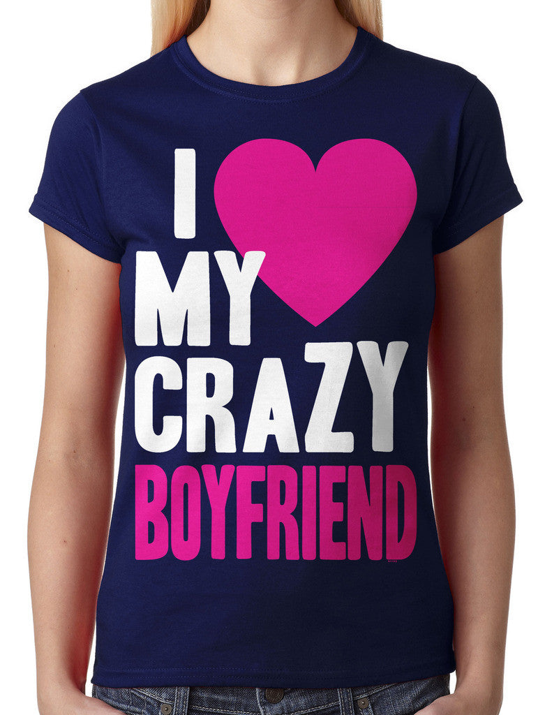 I Love my Crazy Boyfriend Junior Ladies T-shirt