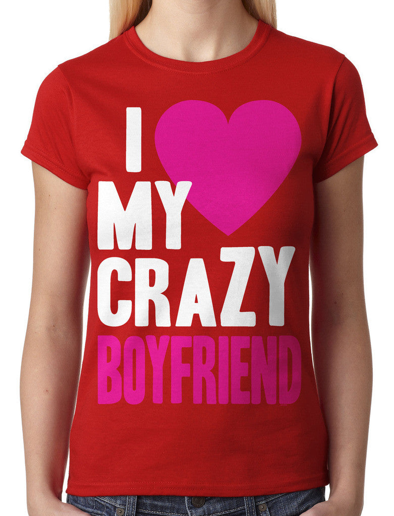 I Love my Crazy Boyfriend Junior Ladies T-shirt