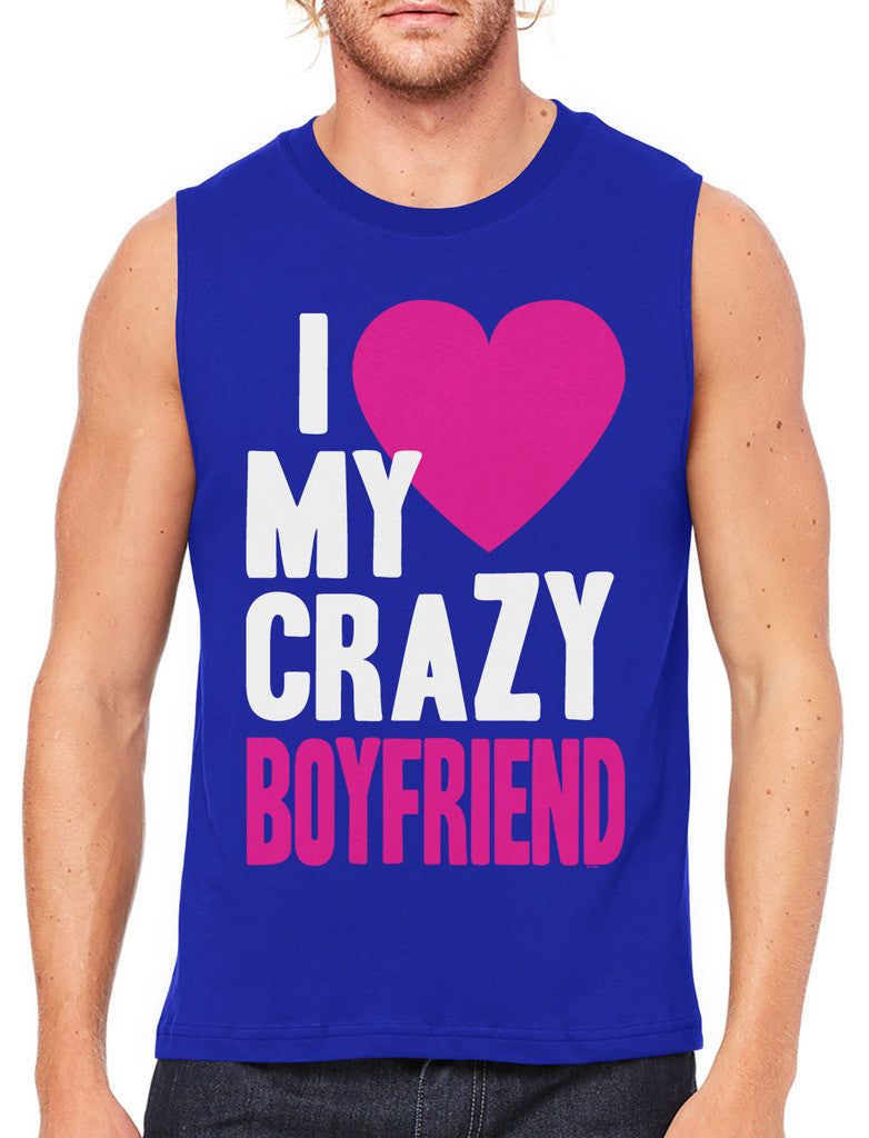 I Love my Crazy Boyfriend Men's Sleeveless T-Shirt