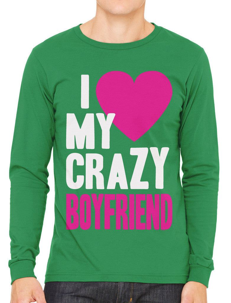 I Love my Crazy Boyfriend Men's Long Sleeve T-shirt