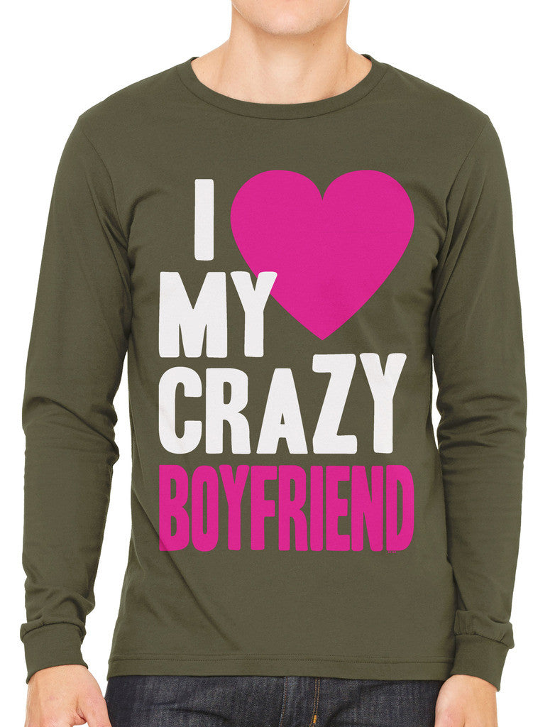 I Love my Crazy Boyfriend Men's Long Sleeve T-shirt