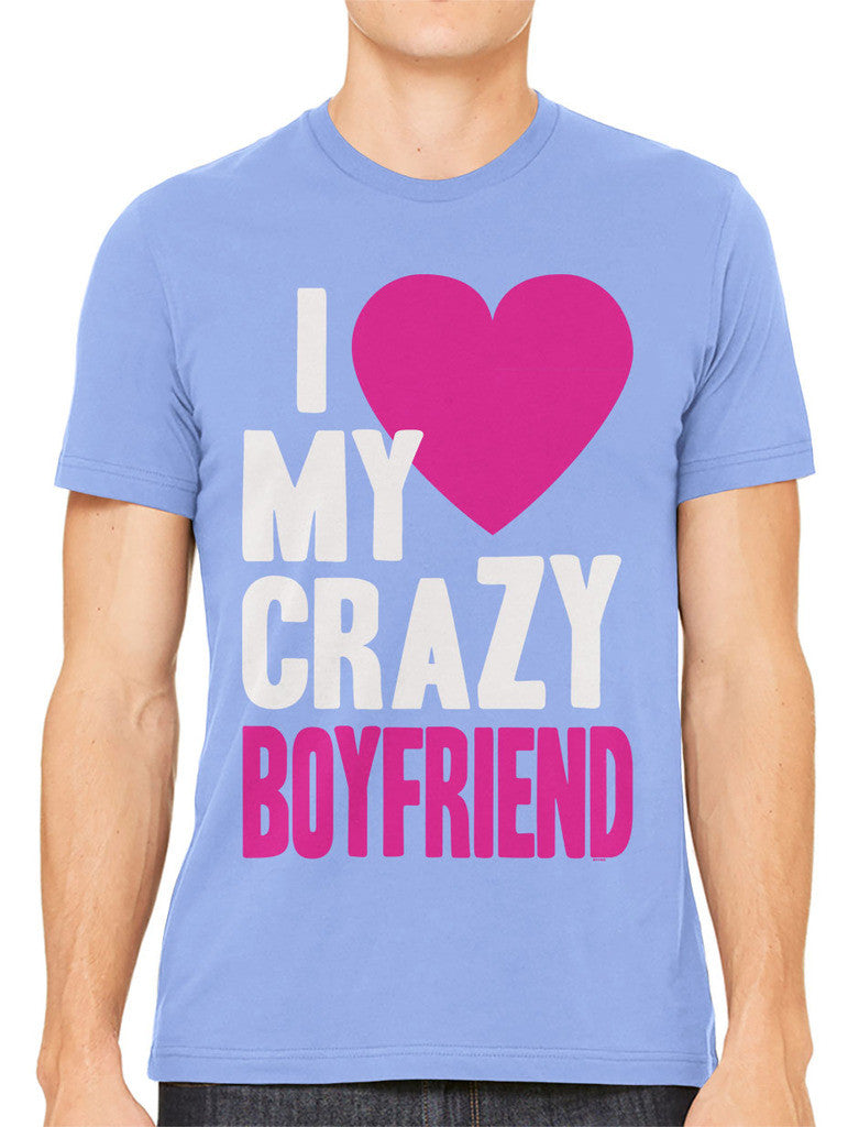 I Love my Crazy Boyfriend Men's T-shirt