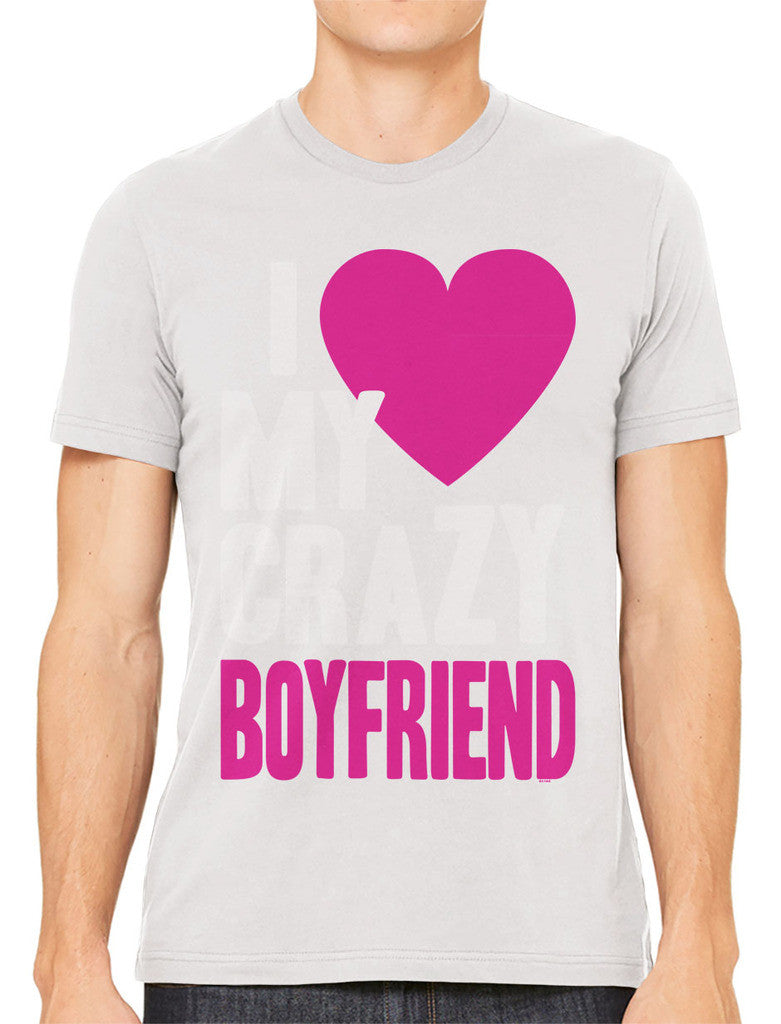 I Love my Crazy Boyfriend Men's T-shirt