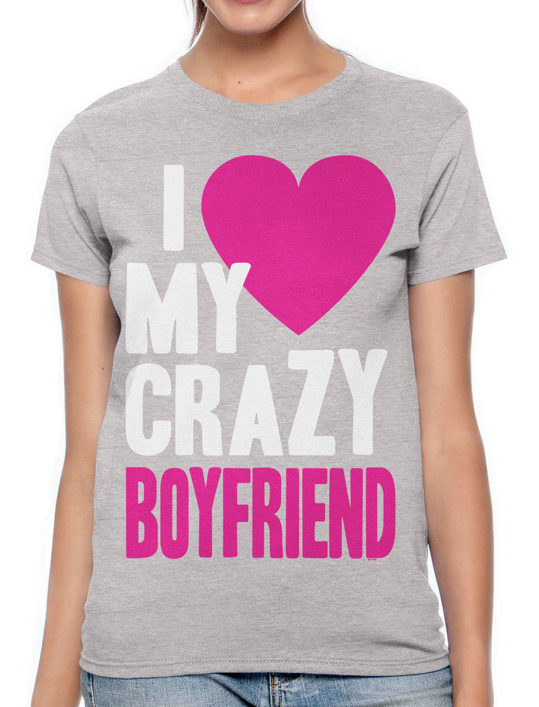I Love my Crazy Boyfriend Women's T-shirt
