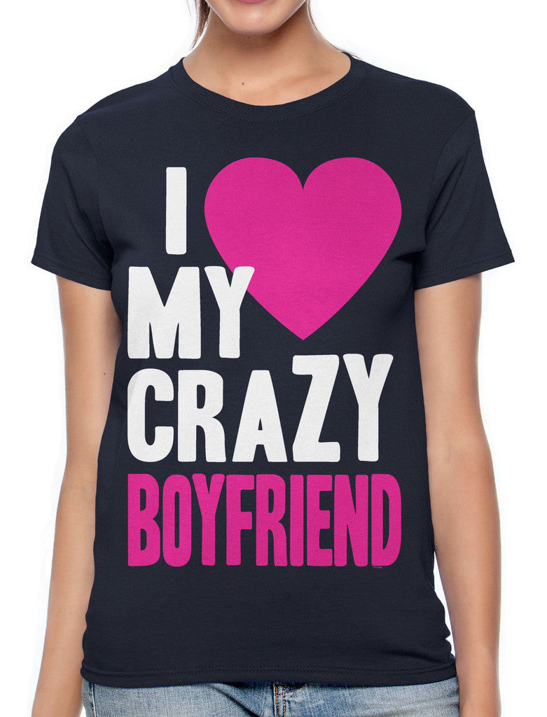 I Love my Crazy Boyfriend Women's T-shirt