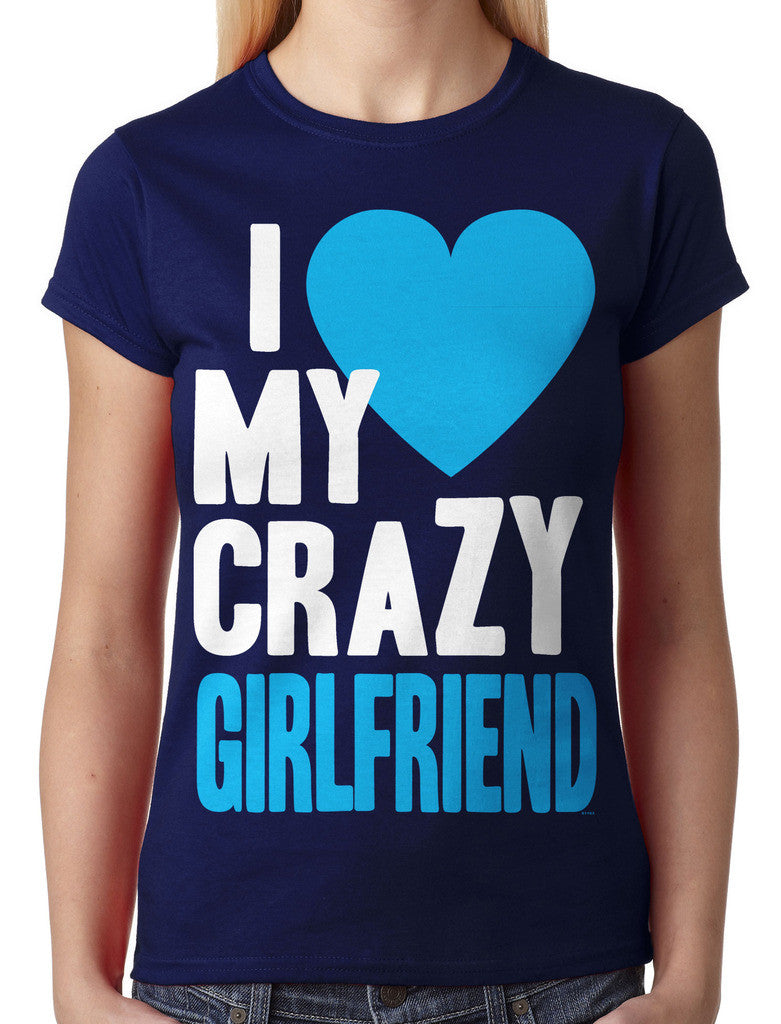 I Love my Crazy Girlfriend Junior Ladies T-shirt