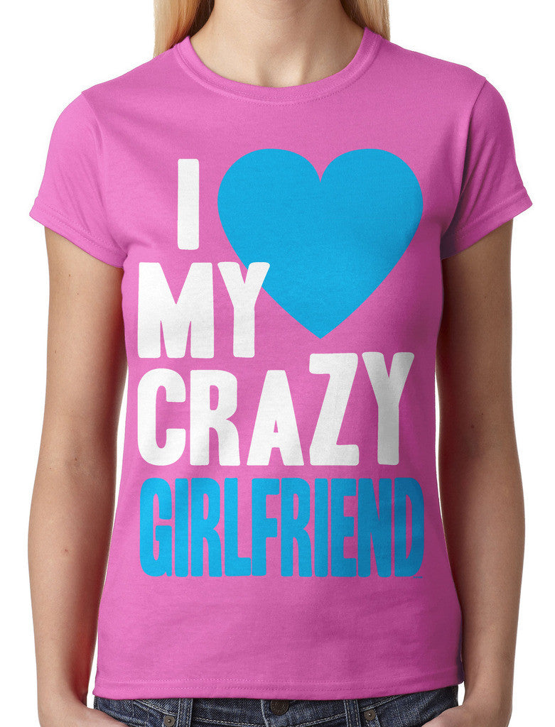 I Love my Crazy Girlfriend Junior Ladies T-shirt