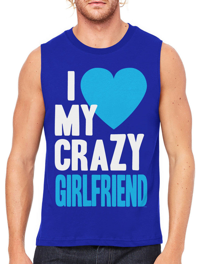 I Love my Crazy Girlfriend Men's Sleeveless T-Shirt