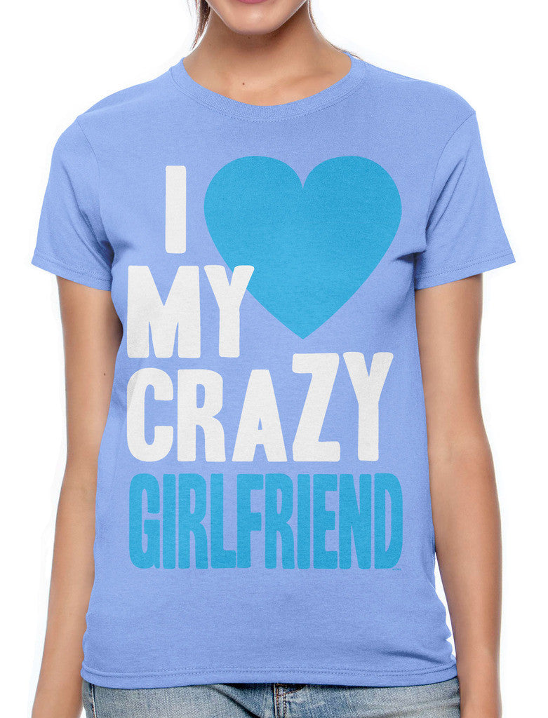 I Love my Crazy Girlfriend Women's T-shirt