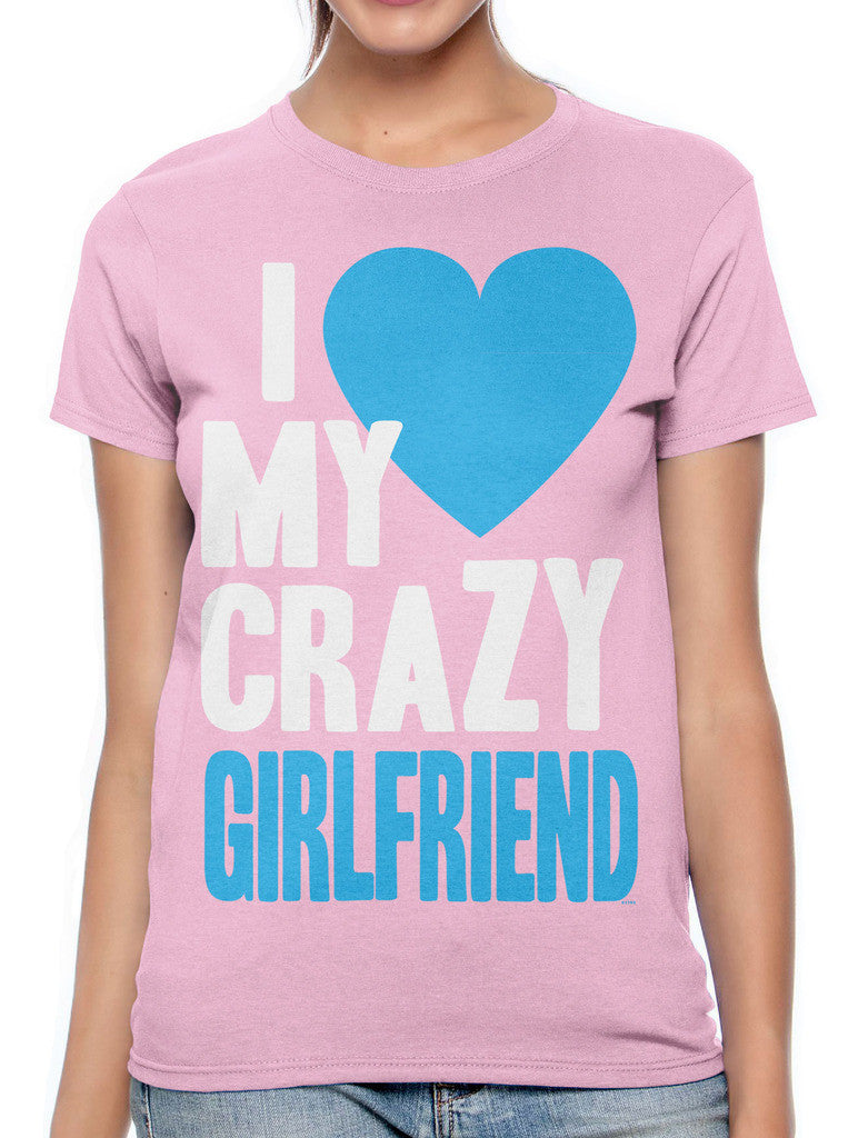 I Love my Crazy Girlfriend Women's T-shirt