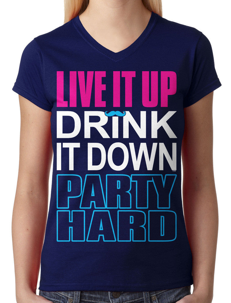 Live It Up Drink It Down Party Hard Junior Ladies V-neck T-shirt