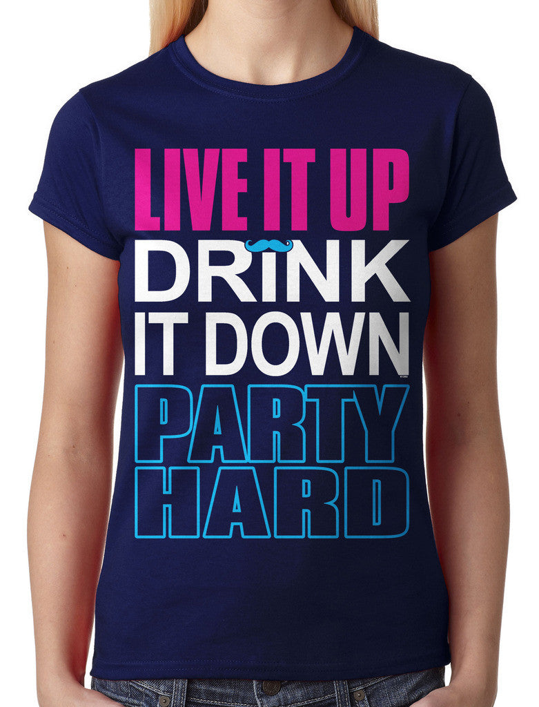 Live It Up Drink It Down Party Hard Junior Ladies T-shirt