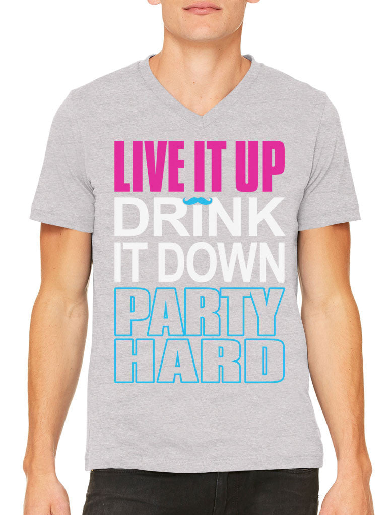 Live It Up Drink It Down Party Hard Men's V-neck T-shirt