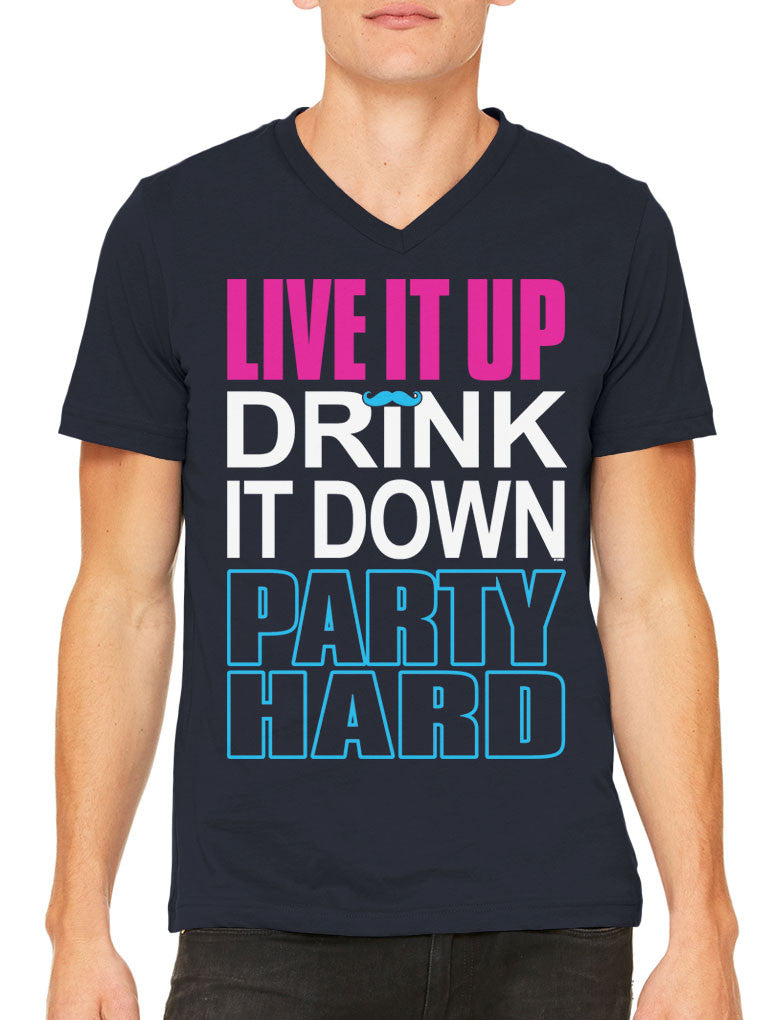 Live It Up Drink It Down Party Hard Men's V-neck T-shirt