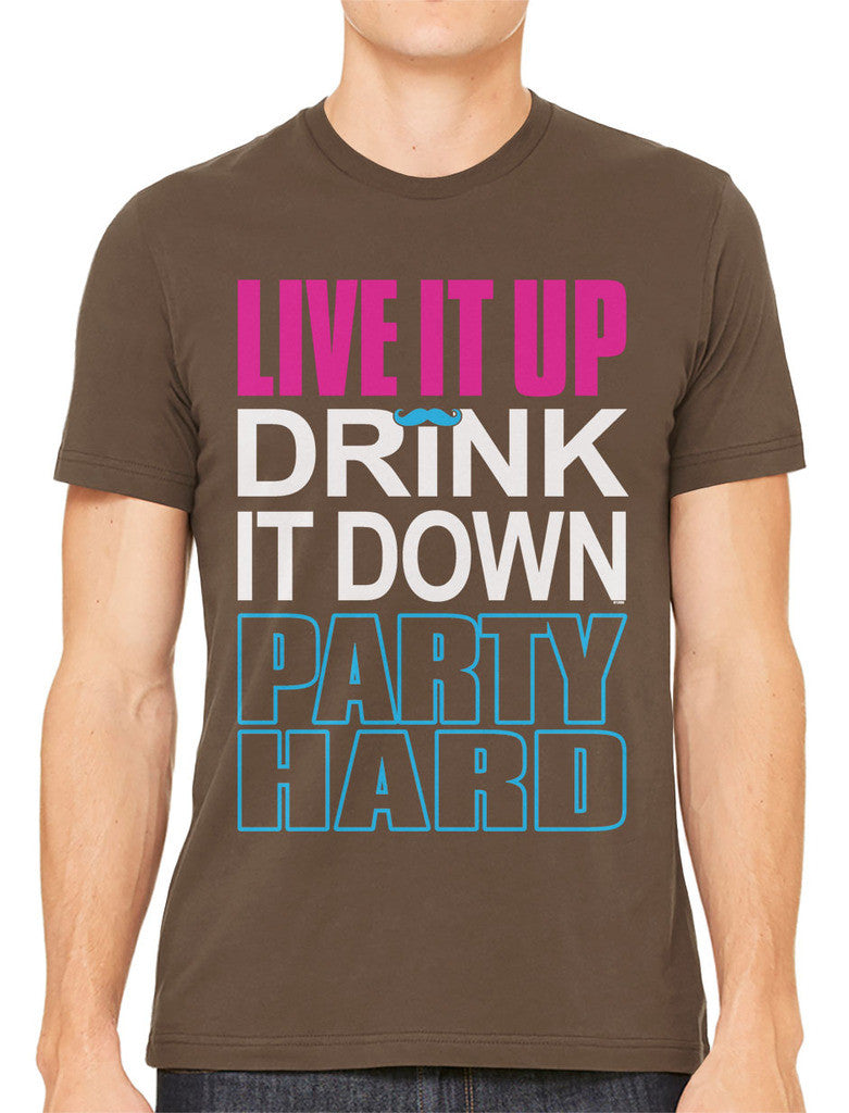 Live It Up Drink It Down Party Hard Men's T-shirt