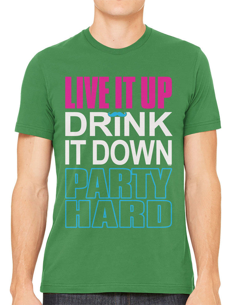 Live It Up Drink It Down Party Hard Men's T-shirt