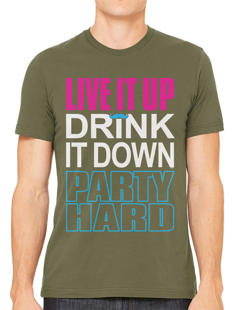 Live It Up Drink It Down Party Hard Men's T-shirt