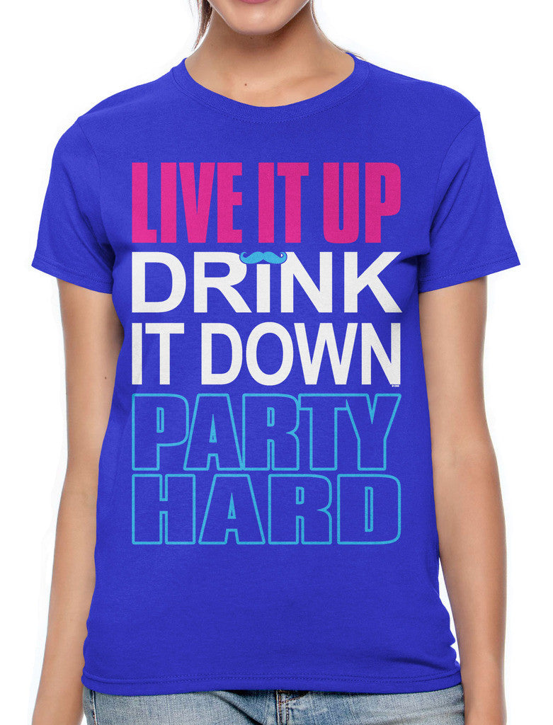 Live It Up Drink It Down Party Hard Women's T-shirt
