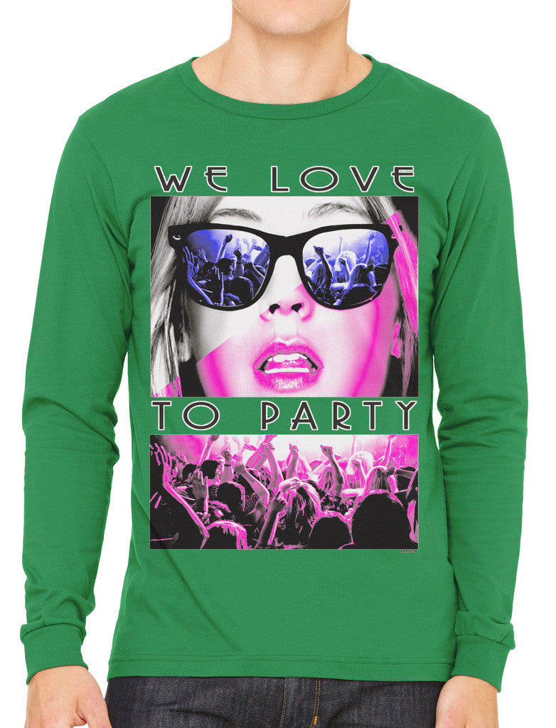 We Love To Party Men's Long Sleeve T-shirt
