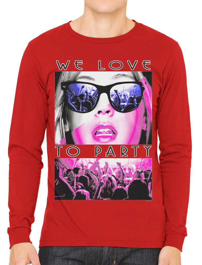 We Love To Party Men's Long Sleeve T-shirt