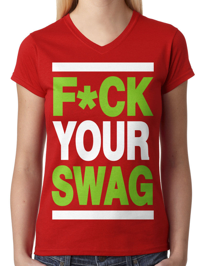 Fuck Your Swag Junior Ladies V-neck T-shirt
