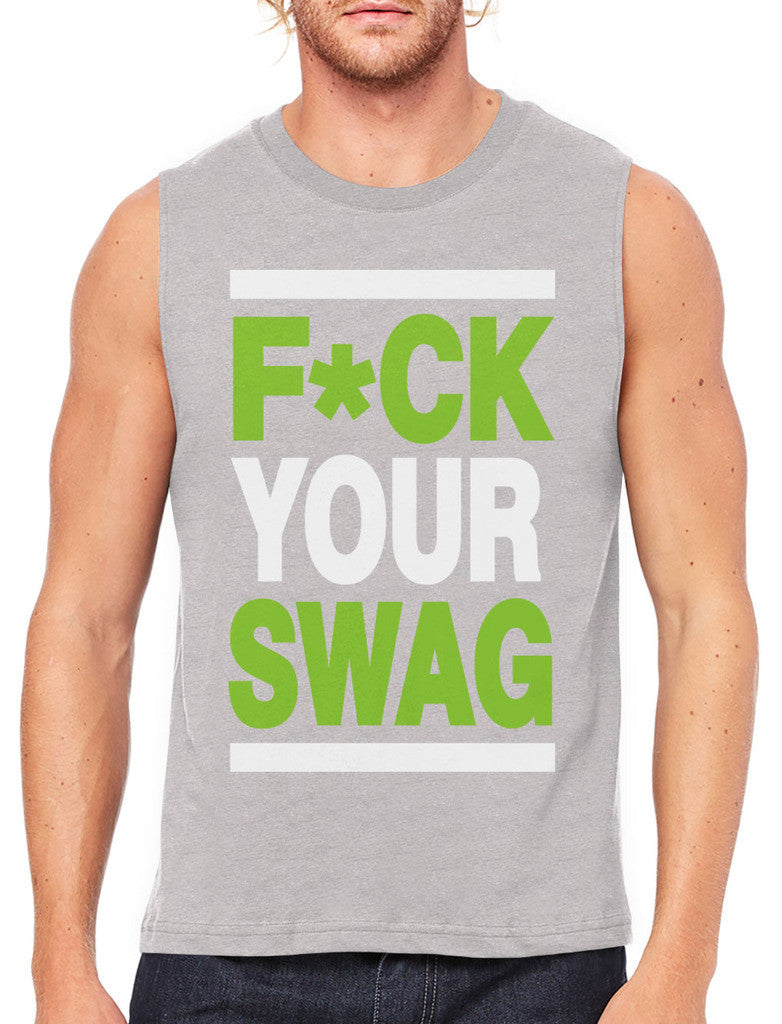 Fuck Your Swag Men's Sleeveless T-Shirt