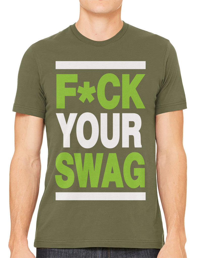 Fuck Your Swag Men's T-shirt