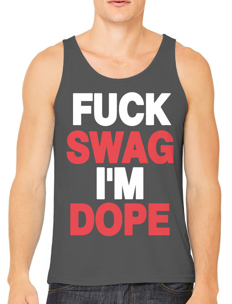 Fuck Swag I'm Dope Men's Tank Top