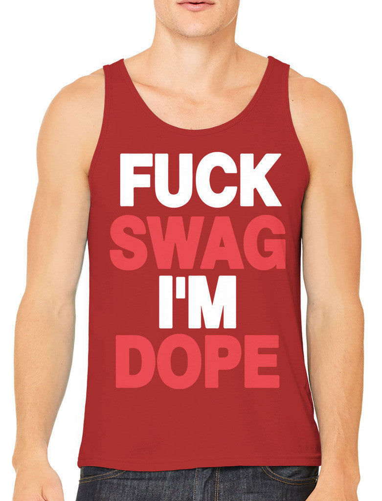 Fuck Swag I'm Dope Men's Tank Top