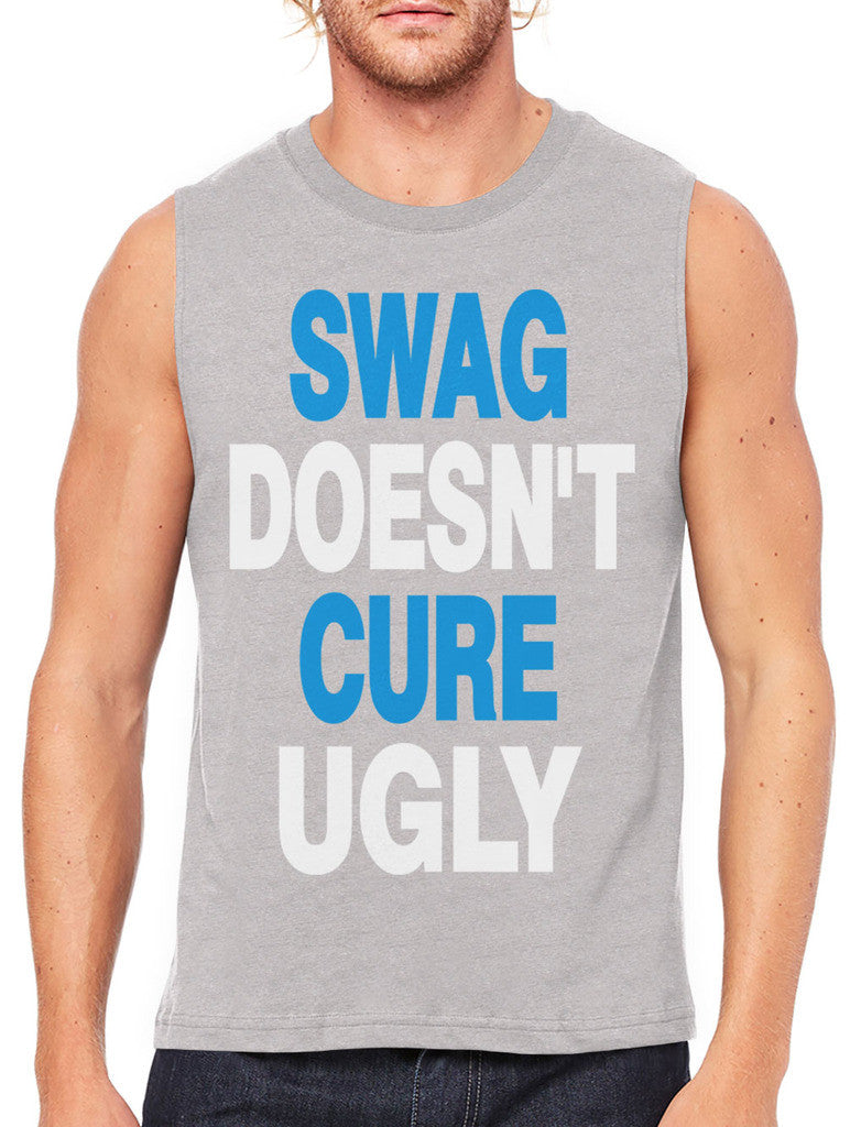 Swag Doesn't Cure Ugly Men's Sleeveless T-Shirt