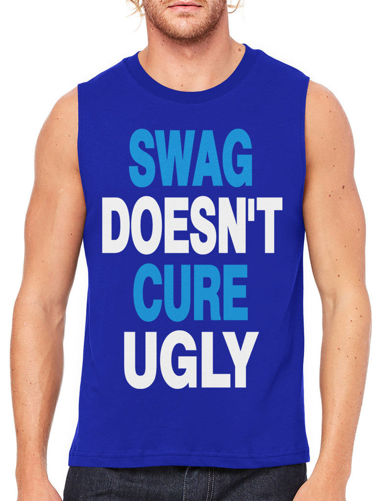 Swag Doesn't Cure Ugly Men's Sleeveless T-Shirt