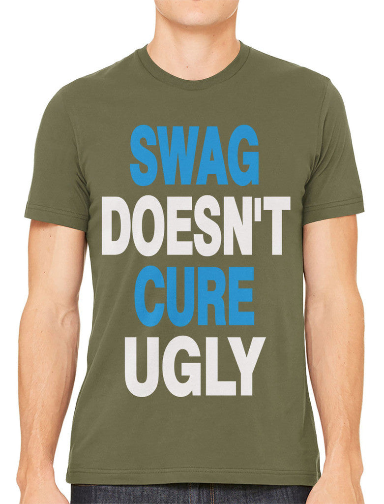 Swag Doesn't Cure Ugly Men's T-shirt