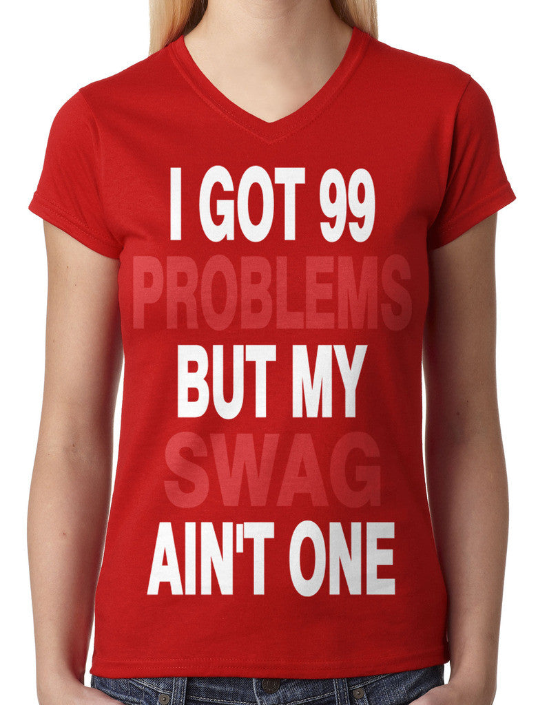 I Got 99 Problems But My Swag Ain't One Junior Ladies V-neck T-shirt