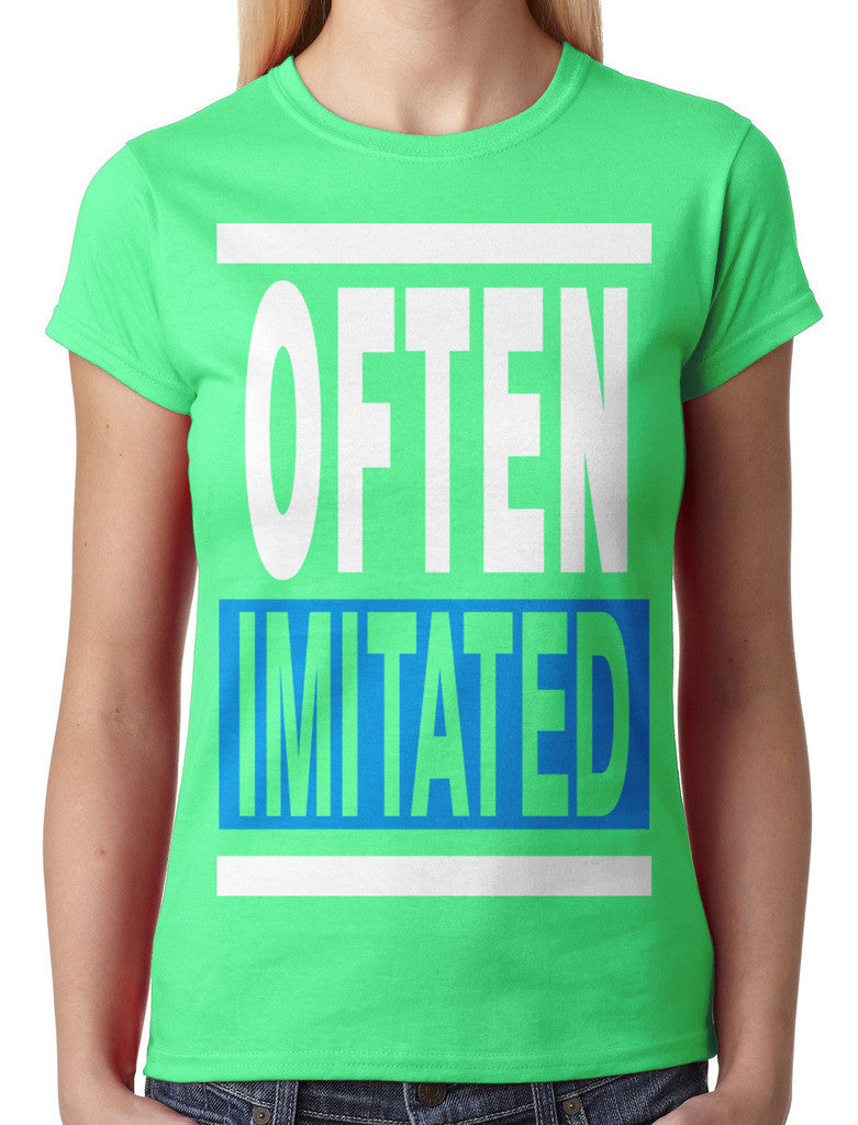 Often Imitated Junior Ladies T-shirt