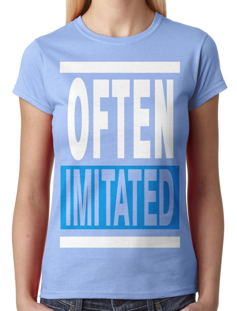 Often Imitated Junior Ladies T-shirt