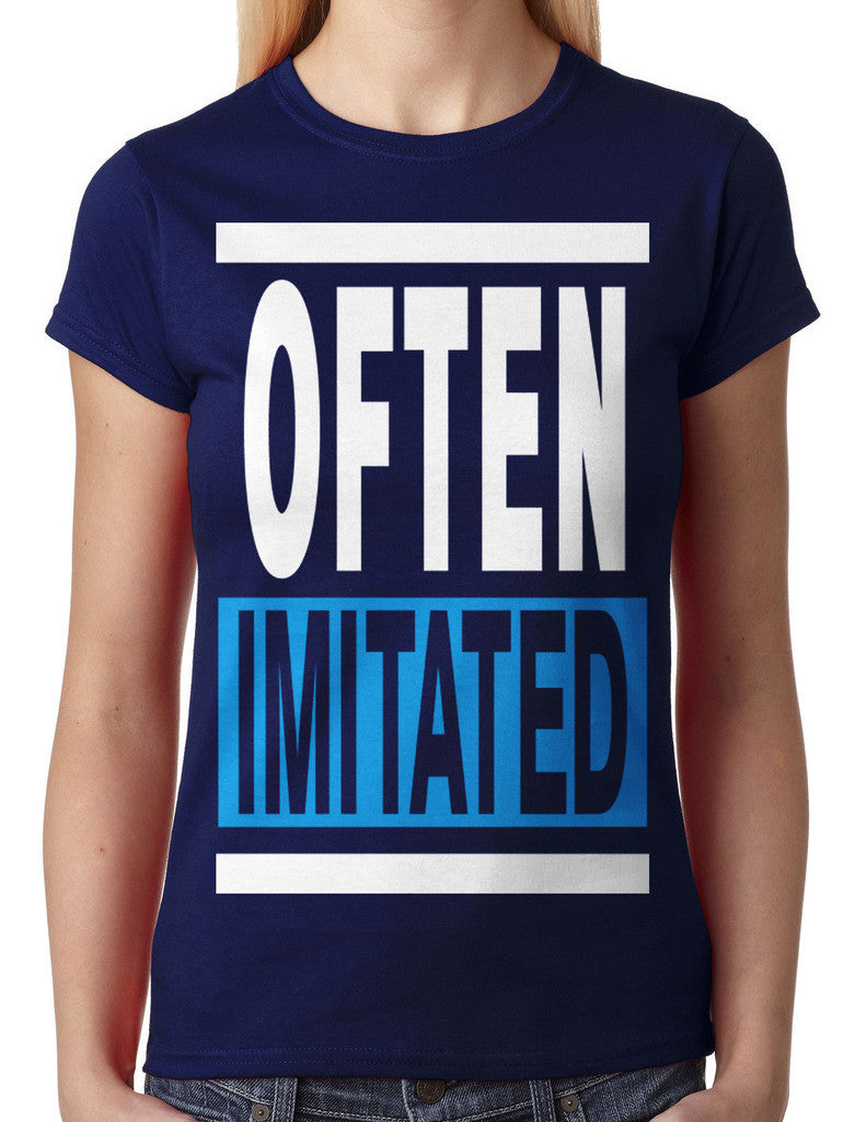 Often Imitated Junior Ladies T-shirt