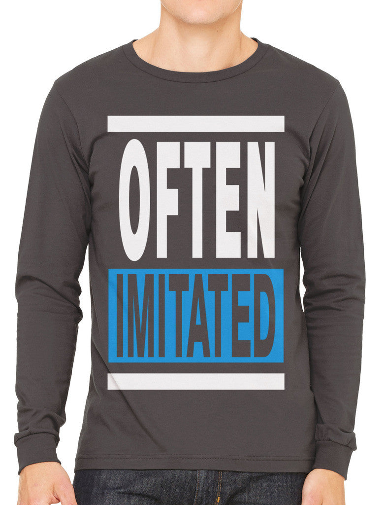 Often Imitated Men's Long Sleeve T-shirt