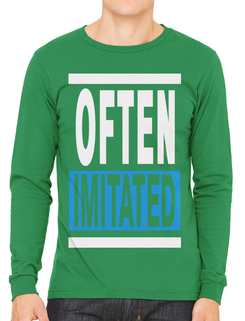 Often Imitated Men's Long Sleeve T-shirt