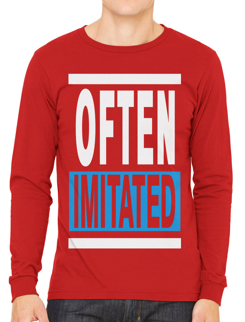 Often Imitated Men's Long Sleeve T-shirt