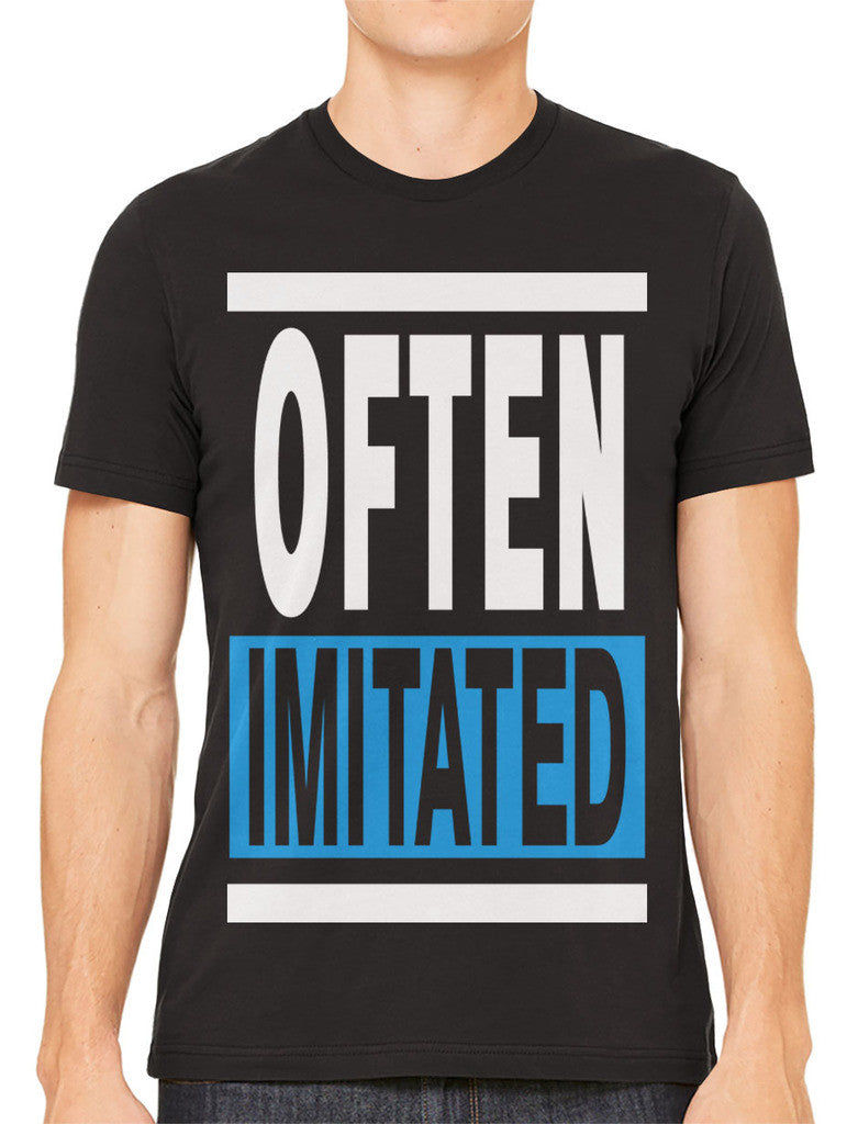 Often Imitated Men's T-shirt