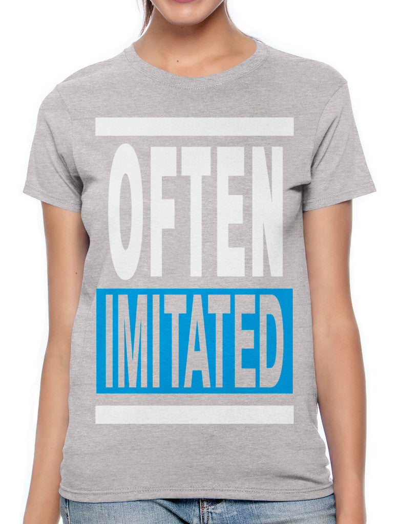 Often Imitated Women's T-shirt